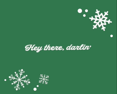 Hey there, darlin' Glad you made it!